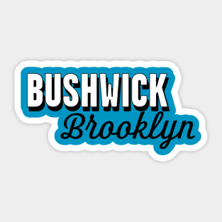 Bushwick Brooklyn Sticker